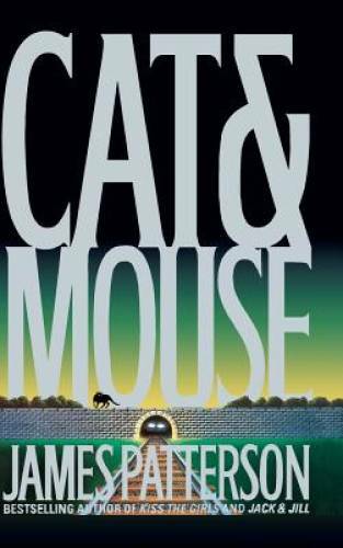 Cat and Mouse (Alex Cross Novels) – Hardcover By Patterson, James – GOOD
