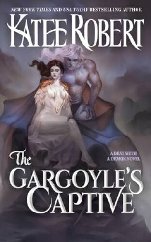 The Gargoyles Captive (A Deal With A Demon) – Paperback By Robert, Katee – GOOD