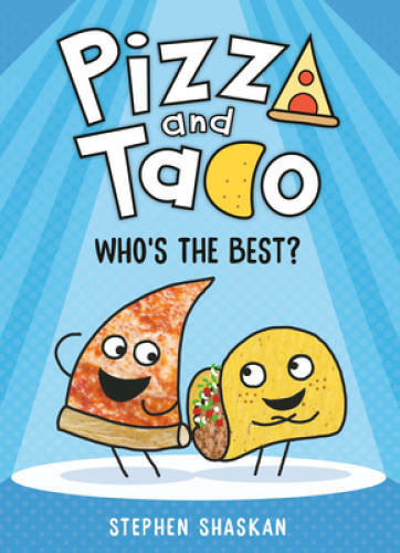 Pizza and Taco: Who’s the Best? – Hardcover By Shaskan, Stephen – GOOD