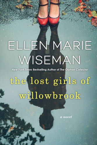 The Lost Girls of Willowbrook – Paperback By Wiseman, Ellen Marie – GOOD