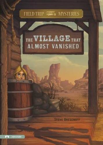 The Village That Almost Vanished (Field Trip Mysteries) – Library Binding – GOOD