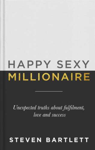 Happy Sexy Millionaire: Unexpected Truths about Fulfillment, Love, and – GOOD