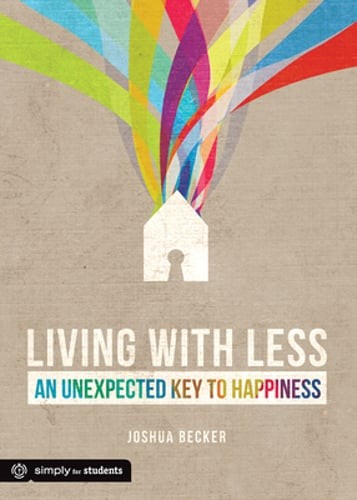 Living with Less: An Unexpected Key to Happiness by Joshua Becker: Used