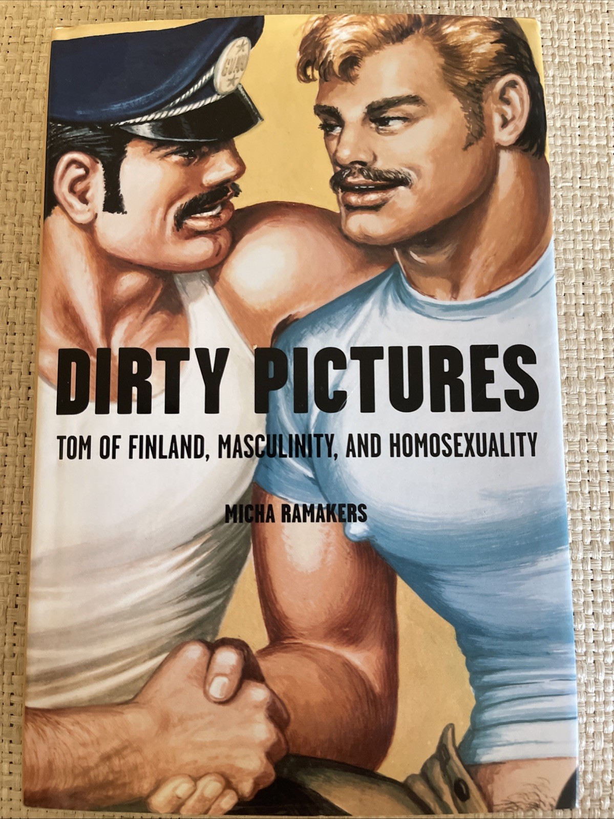 DIRTY PICTURES TOM OF FINLAND, MASCULINITY AND HOMOSEXUALITY – BRAND NEW HC W/DJ