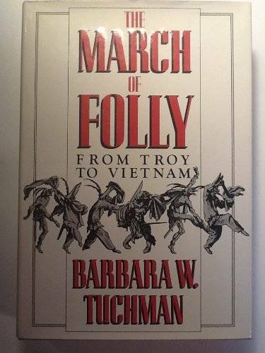 The March of Folly: From Troy to Vietnam – Hardcover – GOOD