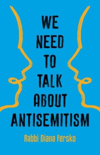We Need to Talk About Antisemitism – Hardcover By Fersko, Rabbi Diana – GOOD