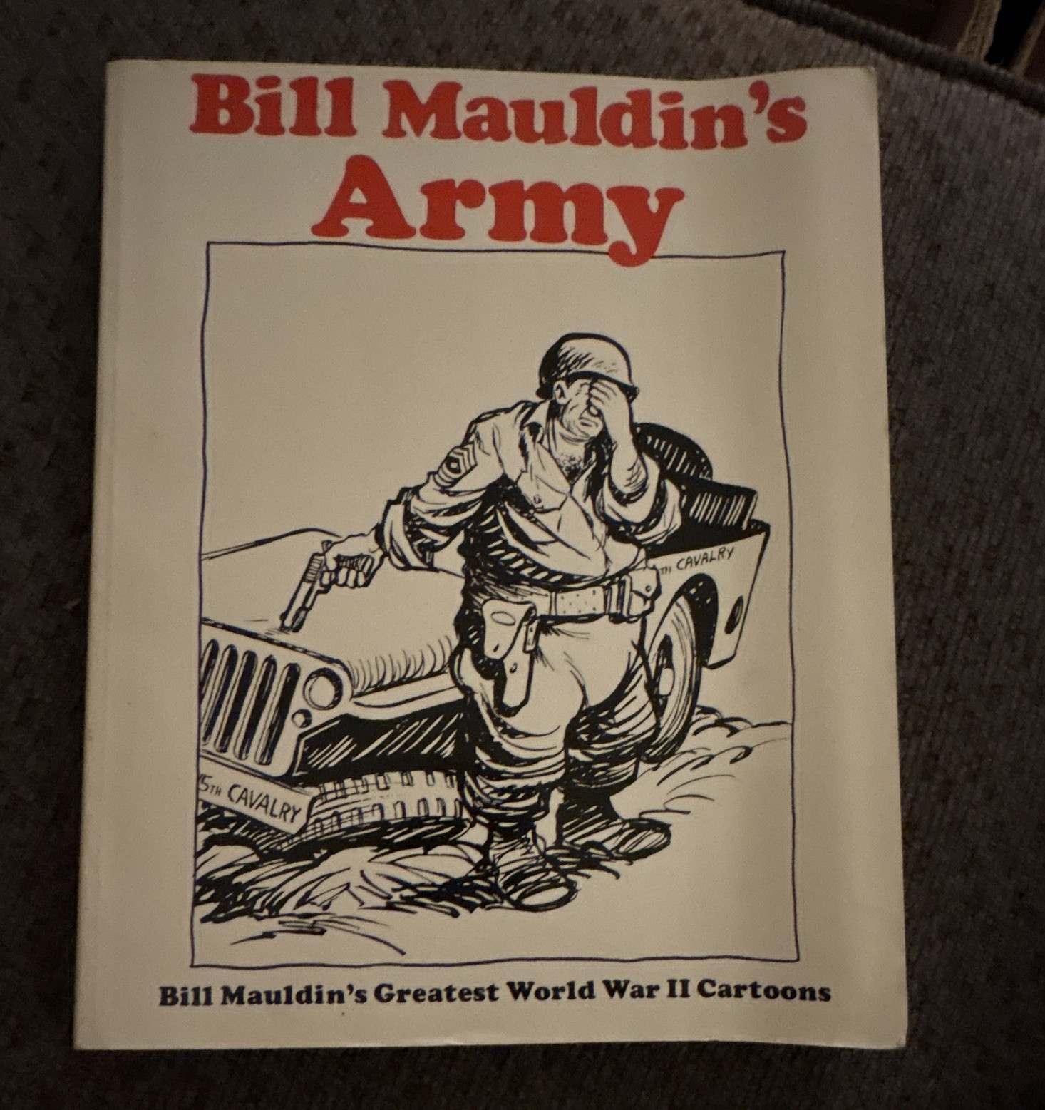 Bill Mauldin Bill Mauldin’s Army PB Illustrated WWII Cartoon Strips Presidio