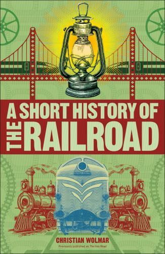 A Short History of the Railroad by