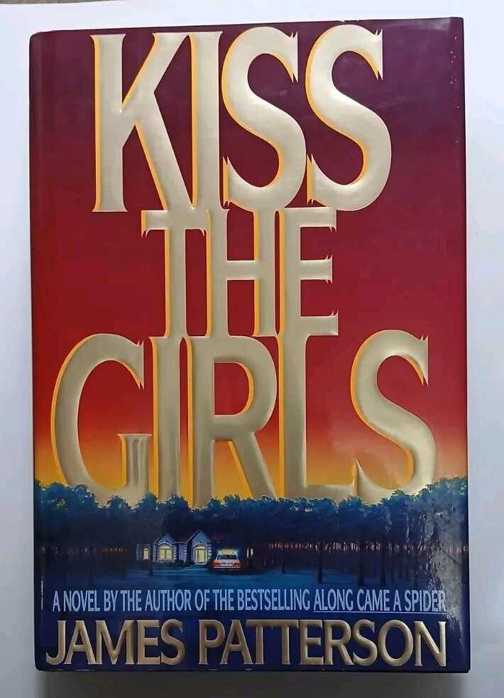 Kiss the Girls by James Patterson First Edition / 1st Printing HC DJ 1995