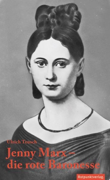 Buch: Jenny Marx, Die rote Baronesse, Teusch, Ulrich, 2011, Rotpunktverlag