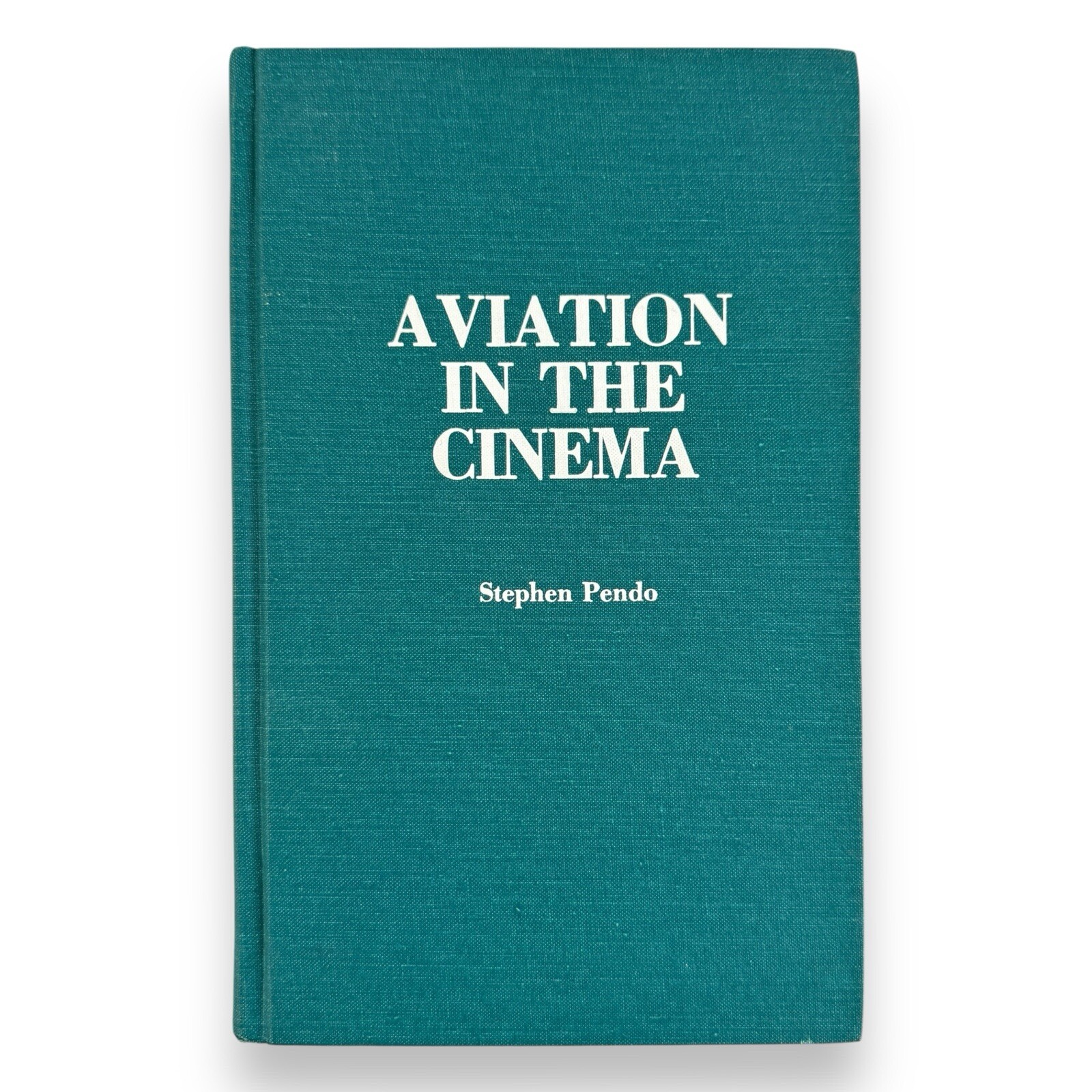 Aviation in Cinema – Stephen Pendo (1985) HC 1st Ed 1st Print