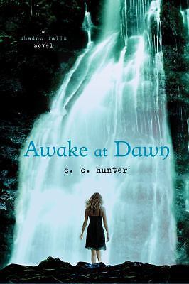 Awake at Dawn; A Shadow Falls Novel, 2 – paperback, C C Hunter, 9780312624682