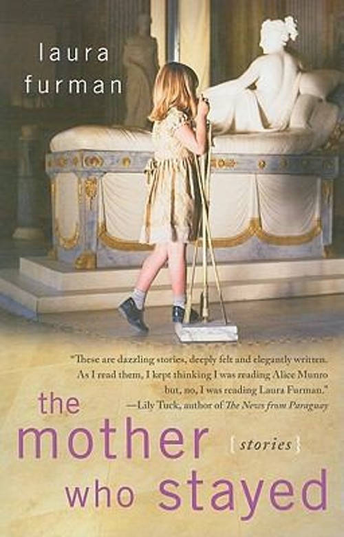 The Mother Who Stayed : Stories Paperback Laura Furman