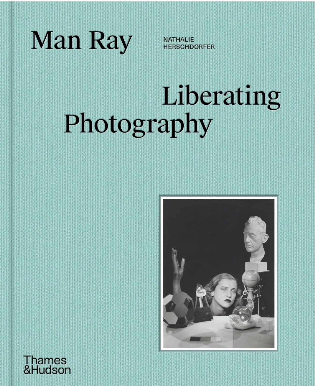 Man Ray: Liberating Photography by Nathalie Herschdorfer Hardcover Book NEW