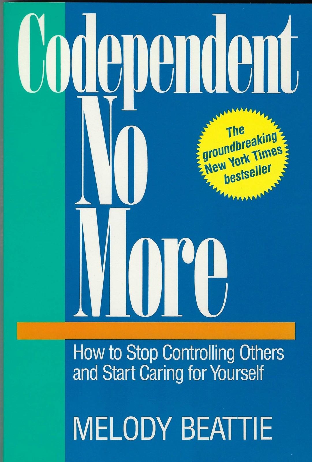 Codependent No More : How to Stop Controlling Others and Start Caring for Yo…