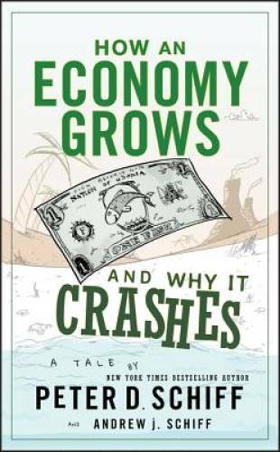 How an Economy Grows and Why It Crashes – Hardcover – VERY GOOD