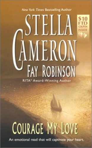 Courage My Love – Paperback, by Cameron Stella; Robinson Fay – Very Good