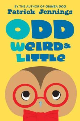 Odd, Weird Little – Hardcover By Jennings, Patrick – GOOD