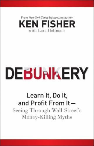 DEBUNKERY by Ken Fisher FREE SHIPPING hardcover book investing stocks profit