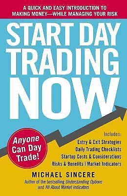Start Day Trading Now: A Quick and Easy Introduction to Making Money While…