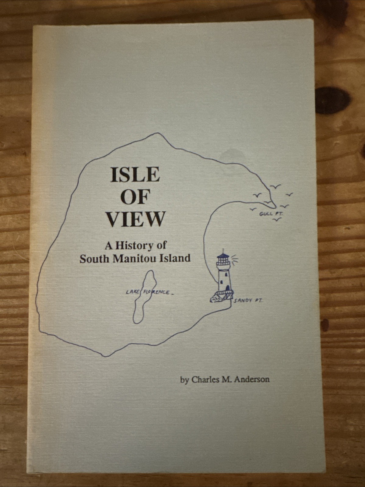 Isle Of View History Of South Manitou Island Charles Anderson 111 Pages MI 1979