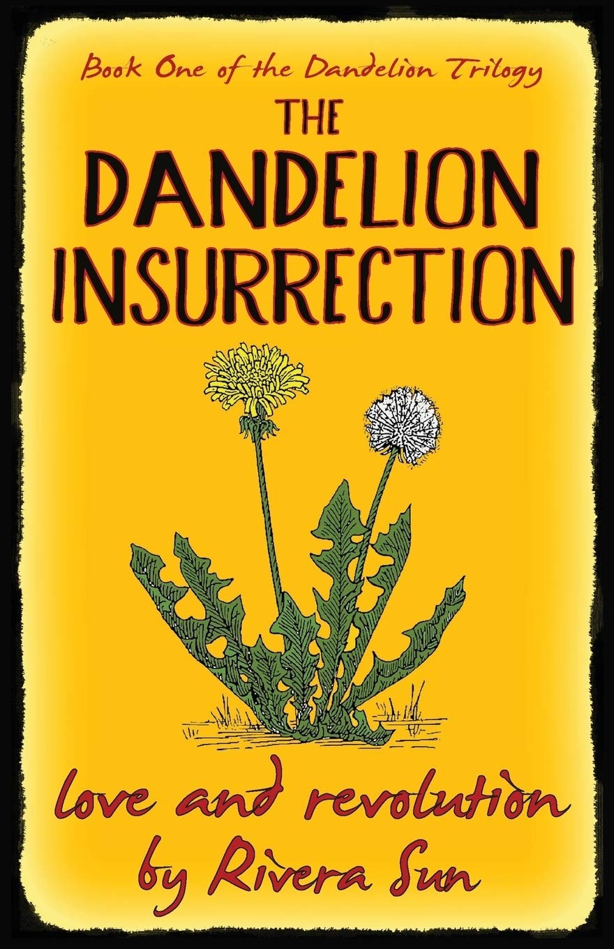 The Dandelion Insurrection: – love and revolution – (Dandelion Trilogy`)
