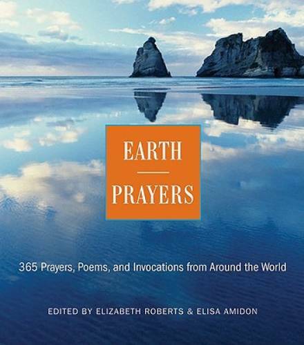 Earth Prayers: 365 Prayers, Poems, and Invocations from Around the World – GOOD