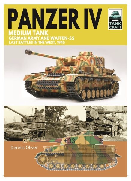 Panzer IV Medium Tank : German Army and Waffen-ss Last Battles in the West, 1…