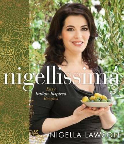 Nigellissima: Easy Italian-Inspired Recipes – Hardcover – GOOD