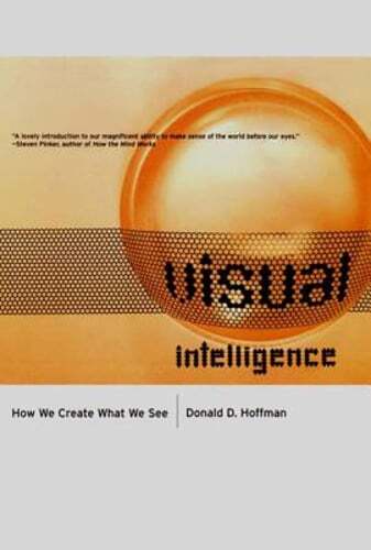 Visual Intelligence: How We Create What We See by Donald Hoffman: Used
