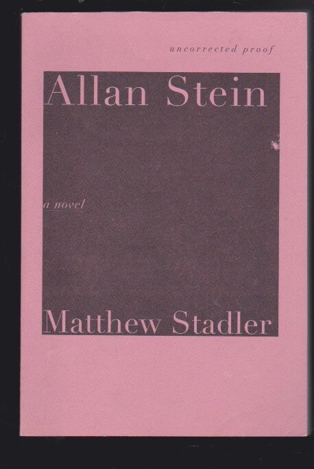 Allan Stein A Novel by Matthew Stadler Paperback 1st Ed. 1999 Advanced Copy LN