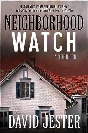 Neighborhood Watch: A Thriller – Paperback, by Jester David – Very Good