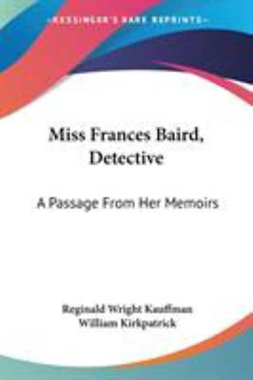 Miss Frances Baird, Detective : A Passage from Her Memoirs Perfec