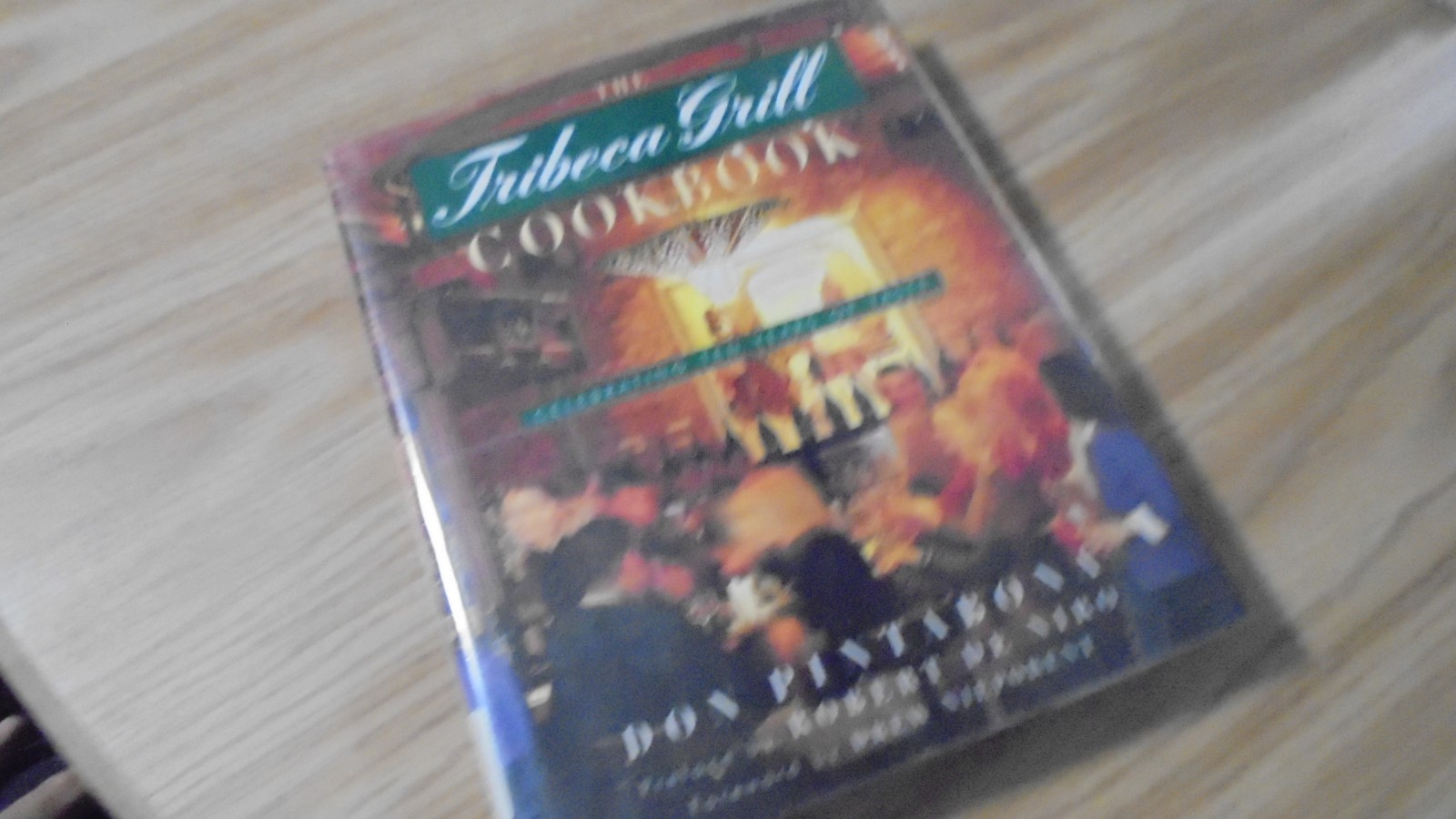 Tribeca Grill Cookbook: Celebrating Ten Years of Taste by Don Pintabona hc