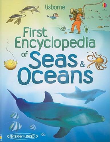 First Encyclopedia of Seas & Oceans (Usborne First Encyclopedia) – GOOD