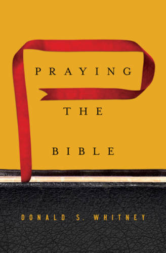 Praying the Bible – Hardcover By Whitney, Donald S. – VERY GOOD