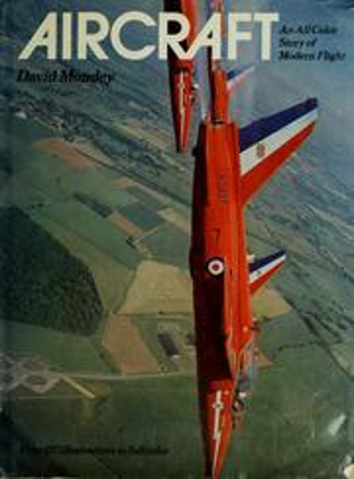 Aircraft, an All Colour Story of Modern Flight Hardcover David Mo