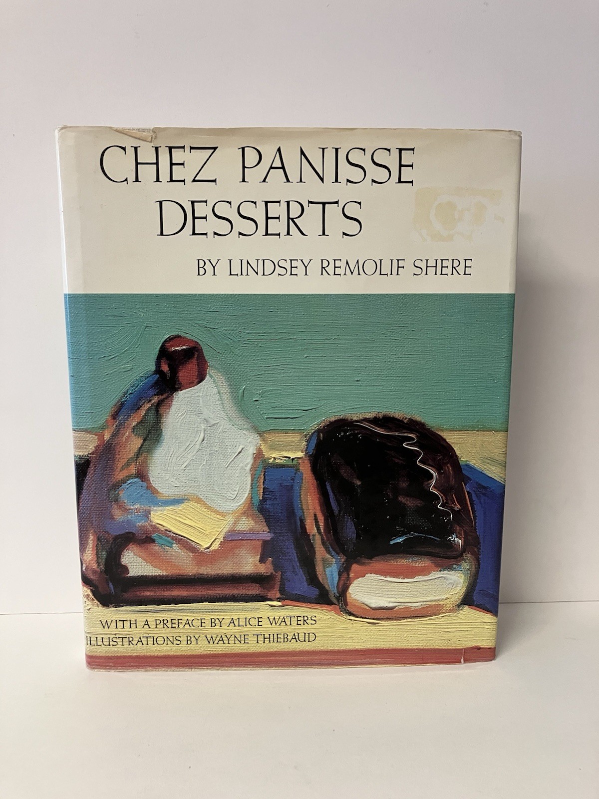 Chez Panisse Desserts by Lindsey Remolif Shere 1985 First Edition Hardcover