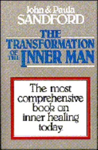 The Transformation of the Inner Man by Sandford, John Loren; Sandford, Paula