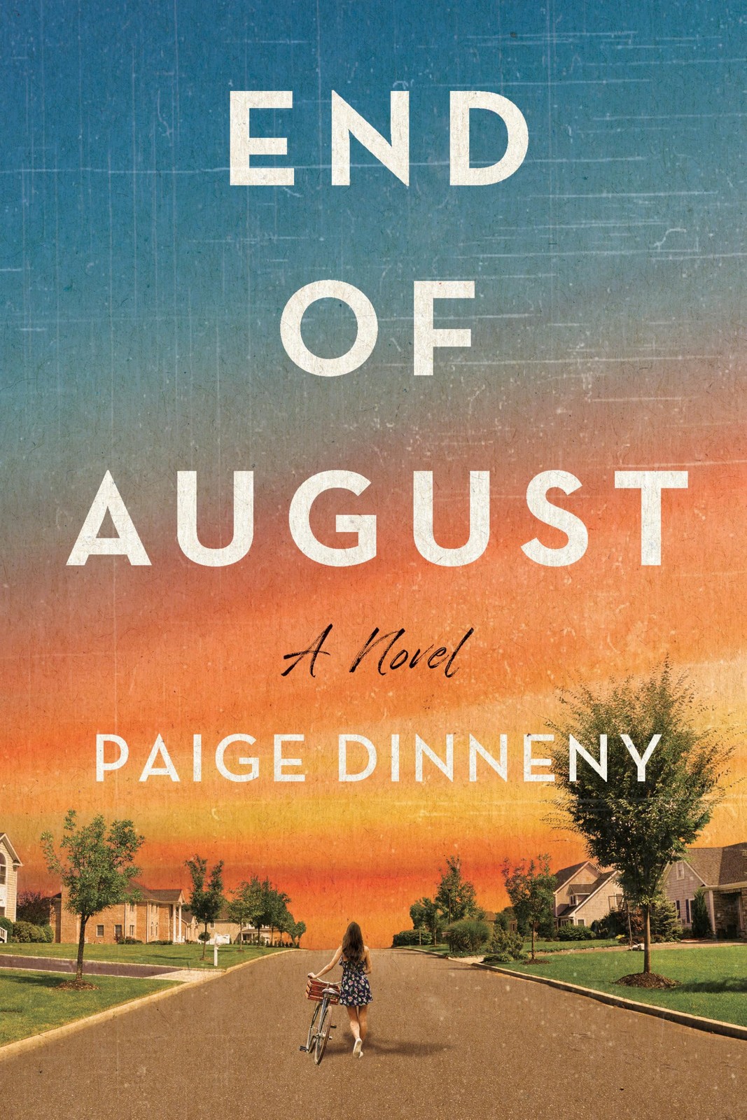 End of August: A Novel, Dinneny, Paige, Excellent Book