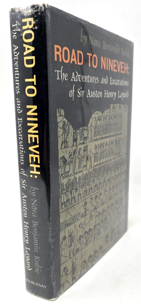 Road to Nineveh (1964) Nora Kubie – Adventures of Sir Austen Henry Layard