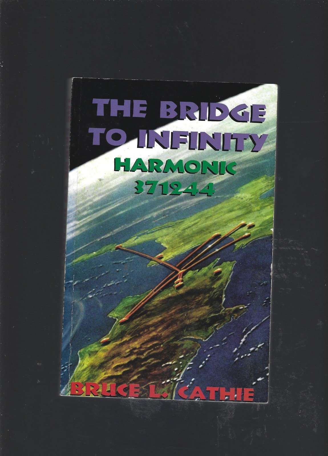 The Bridge to Infinity Harmonic 371244 by Bruce Cathe Adventures Unlimited Press