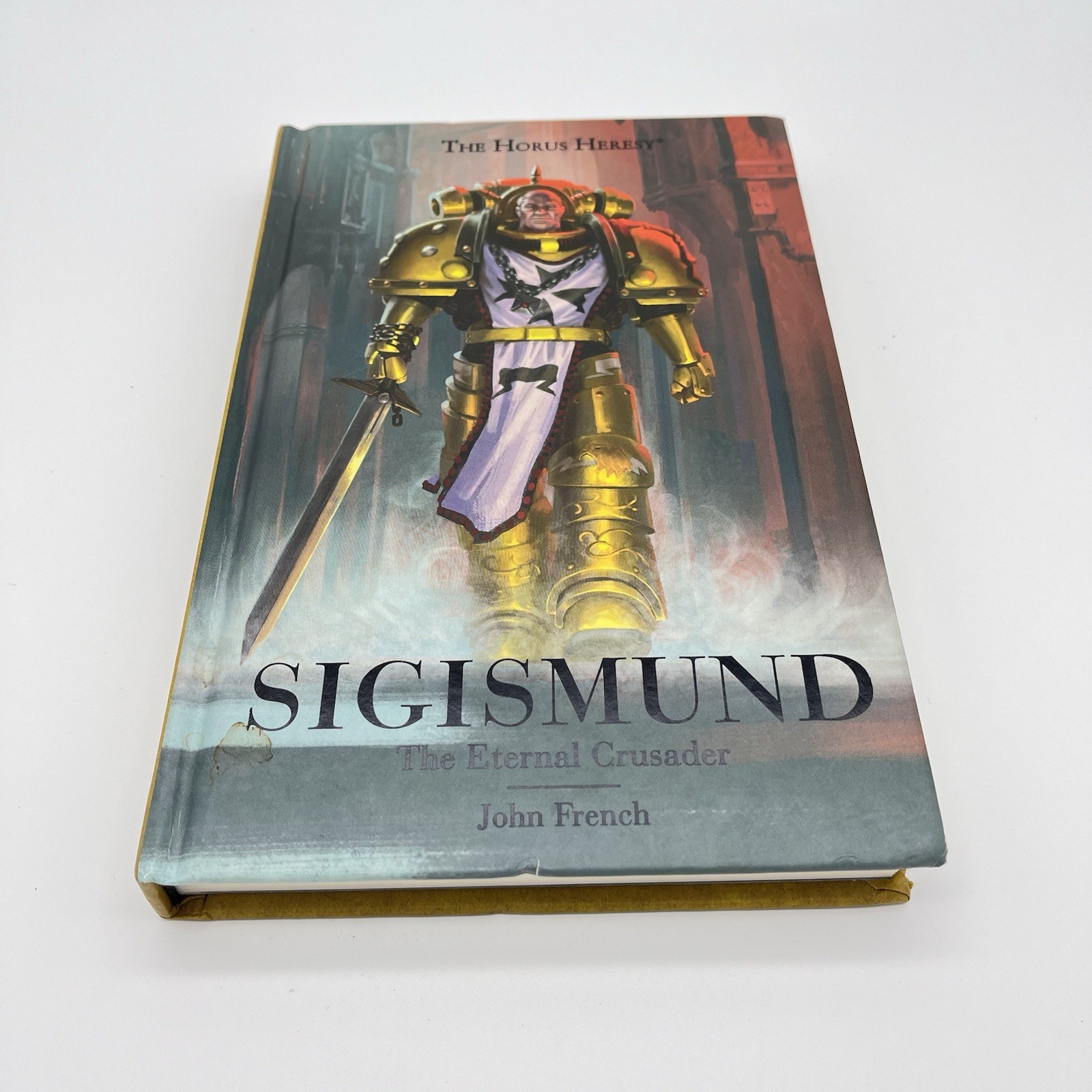 Warhammer 40k The Horus Heresy Sigismund the Eternal Crusader John French Hardcv