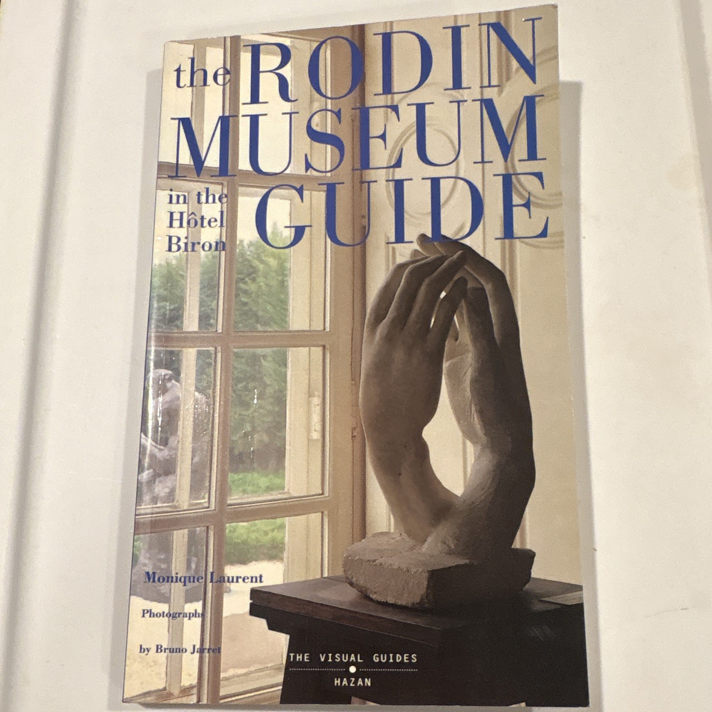 The Rodin Museum Guide in the Hôtel Biron (The Visual Guides) PB Illustrated