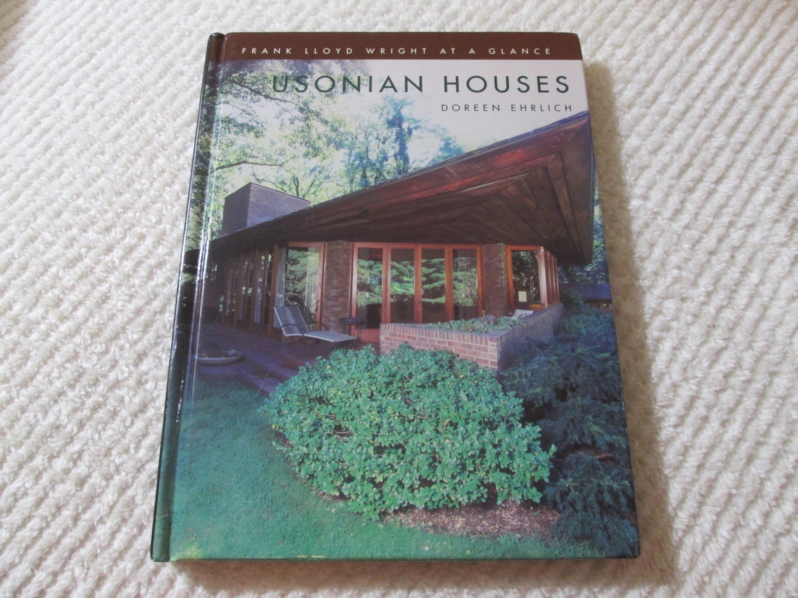 Usonian Houses (Frank Lloyd Wright At a Glance) by Doreen Ehrlich Hardcover
