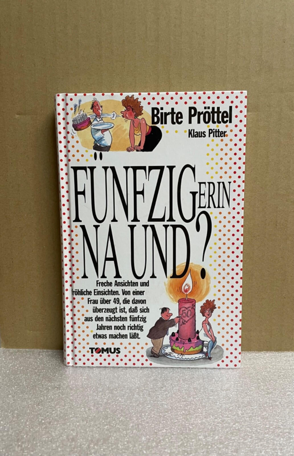 Fünfzigerin – na und? Birte Pröttel