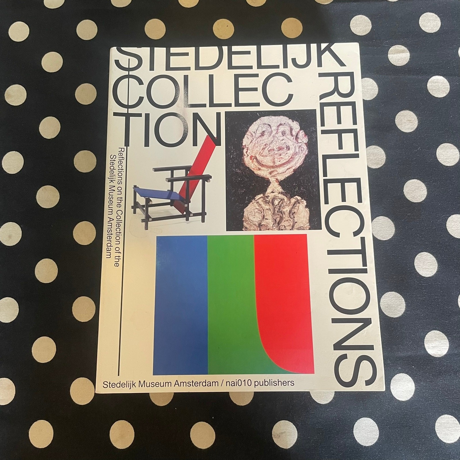 Stedelijk Collection Reflections: Stedelijk Musuem Amsterdam Essays and Overview