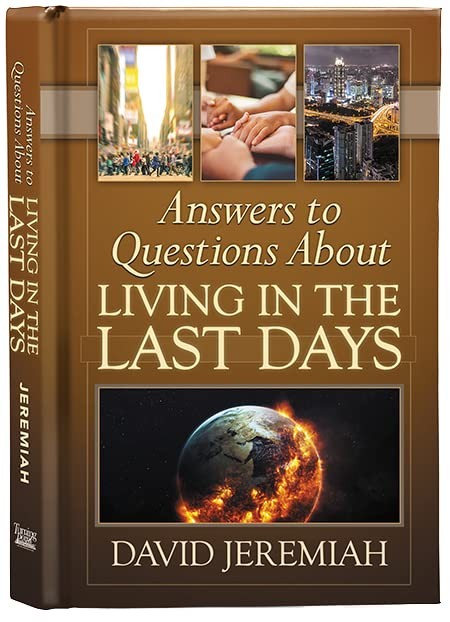 Answers to Questions About Living in the Last Days by Dr. David Jeremiah