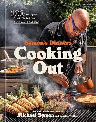 Symon’s Dinners Cooking Out: 100 – Hardcover, by Symon Michael; Trattner – Good