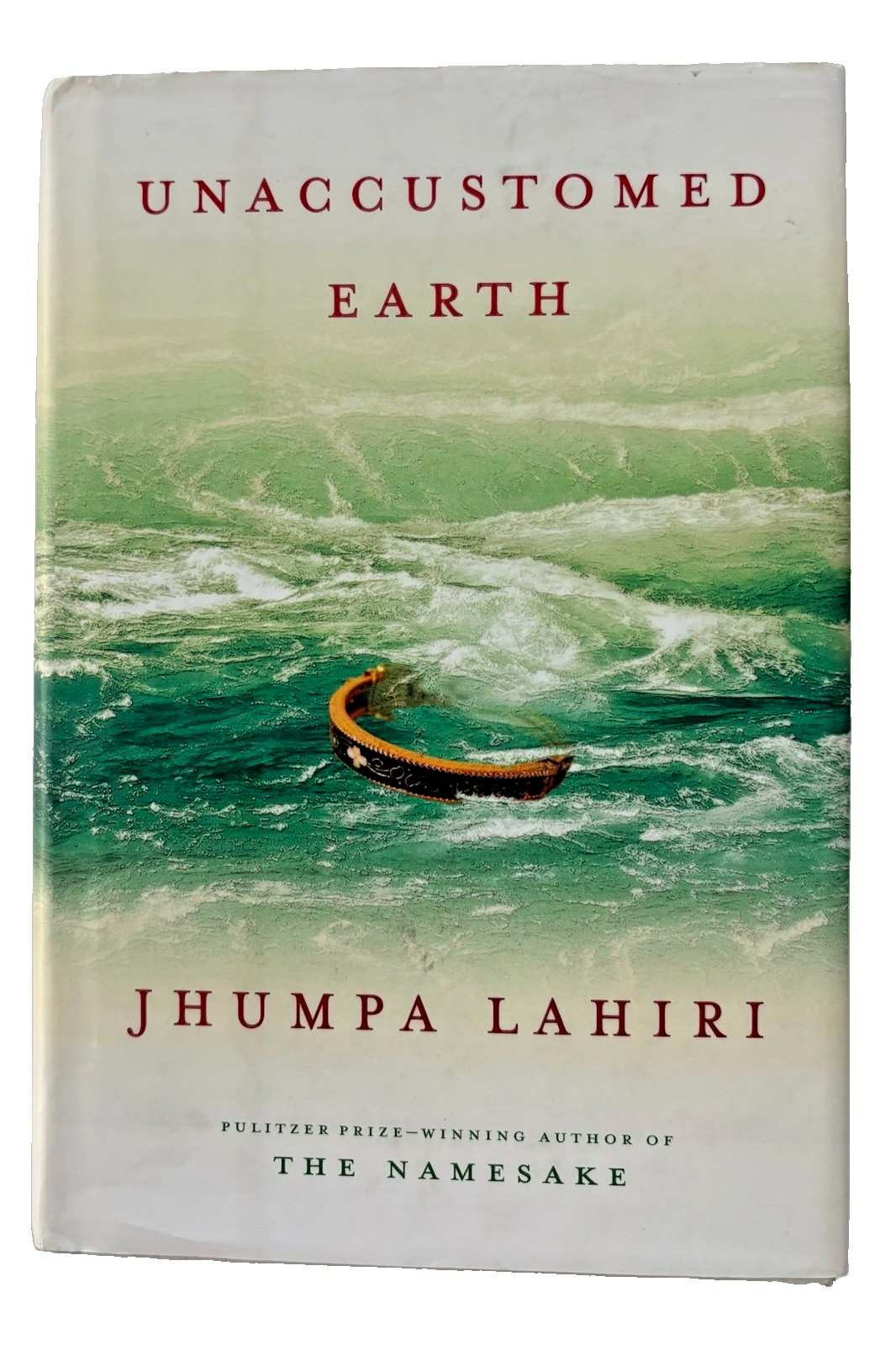 Unaccustomed Earth by Jhumpa Lahiri (2008, HC) 1st NA Edition
